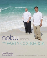 Nobu Miami: The Party Cookbook - Matsuhisa, Nobuyuki; Buckley, Thomas