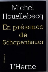 En presence de Schopenhauer - Michel Houellebecq