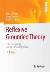 Reflexive Grounded Theory - Franz Breuer, Petra Muckel, Barbara Dieris