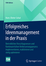Erfolgreiches Ideenmanagement in der Praxis - Hans-Dieter Schat