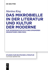 Das Mikrobielle in der Literatur und Kultur der Moderne - Martina King