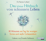 Das kleine H&ouml;r-Buch vom achtsamen Leben - Patrizia Collard