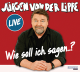 Wie soll ich sagen &hellip; - J&uuml;rgen von der Lippe