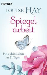 Spiegelarbeit - Louise Hay