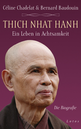Thich Nhat Hanh - Ein Leben in Achtsamkeit - C&eacute;line Chadelat, Bernard Baudouin