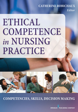 Ethical Competence in Nursing Practice - Catherine M. Robichaux