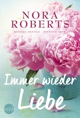 Immer wieder Liebe - Jennifer Drew, Nora Roberts, Rebecca Daniels