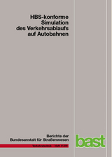 HBS-konforme Simulation des Verkehrsablaufs auf Autobahnen - Justin Geistefeldt, Stefan Giuliani