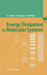 Energy Dissipation in Molecular Systems - Andr&eacute; Tramer, Christian Jungen, Fran&ccedil;oise Lahmani