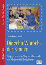 Die zehn W&uuml;nsche der Kinder - Claus-Dieter Kaul