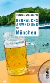 Gebrauchsanweisung f&uuml;r M&uuml;nchen - Thomas Grasberger