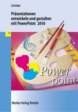 Pr&auml;sentationen entwickeln und gestalten mit PowerPoint 2010 - Marion Schr&ouml;der