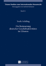 Die Besteuerung deutscher Geschaeftsaktivitaeten im Libanon - Toufic Schilling
