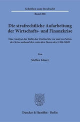 Die strafrechtliche Aufarbeitung der Wirtschafts- und Finanzkrise. - Steffen L&ouml;wer
