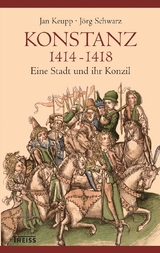 Konstanz 1414-1418 - Jan Keupp, J&ouml;rg Schwarz