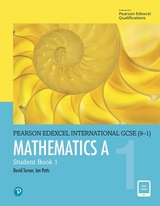 Pearson Edexcel International GCSE (9-1) Mathematics A Student Book 1 - Turner, D A; Potts, I A
