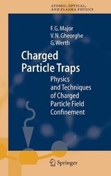 Charged Particle Traps - Fouad G. Major, Viorica N. Gheorghe, G&uuml;nther Werth