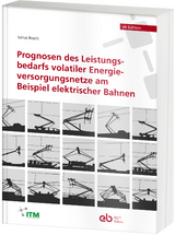 Prognosen des Leistungsbedarfs volatiler Energieversorgungsnetze am Beispiel elektrischer Bahnen - Julius Bosch