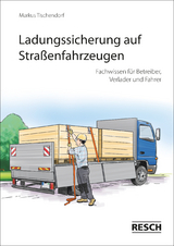 Ladungssicherung auf Stra&szlig;enfahrzeugen - Markus Tischendorf