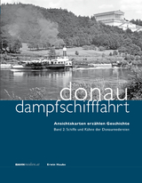 Donaudampfschifffahrt - Ansichtskarten erzählen Geschichte - Erwin Hauke
