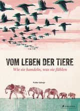 Vom Leben der Tiere. Wie sie handeln, was sie f&uuml;hlen - Pablo Salvaje
