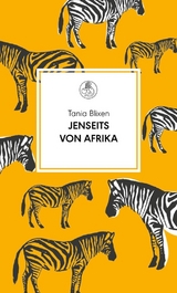 Jenseits von Afrika - Tania Blixen