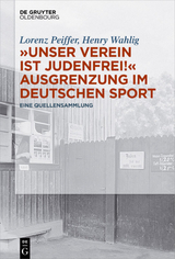 &bdquo;Unser Verein ist judenfrei!&ldquo; Ausgrenzung im deutschen Sport - 