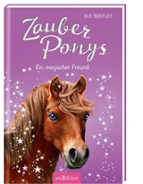 Zauberponys – Ein magischer Freund - Sue Bentley