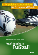 Praxishandbuch Fu&szlig;ball - Winfried Abt, Patrick Singr&uuml;n, Adrian Philipp
