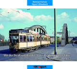 Mit der Stra&szlig;enbahn durch das Berlin der 60er Jahre - Reinhard Schulz, Sigurd Hilkenbach