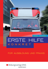 Erste Hilfe konkret für Ausbildung und Praxis - Rothe, Lutz; Skwarek, Volker