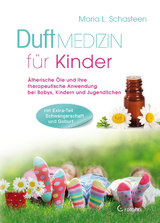 Duftmedizin f&uuml;r Kinder - Maria L. Schasteen