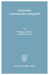 Aristoteles' assertorische Syllogistik. - Wolfgang Albrecht, Angelika Hanisch