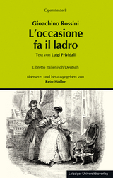Gioachino Rossini: L&rsquo;occasione fa il ladro (Gelegenheit macht Diebe) - 