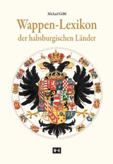 Wappen-Lexikon der habsburgischen L&auml;nder - Michael G&ouml;bl