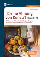 (K)eine Ahnung von Kunst 8-10 - Manfred Kiesel