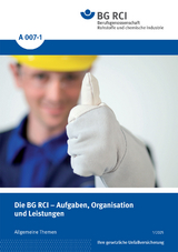 A 007-1 Die BG RCI - Aufgaben, Organisation und Leistungen