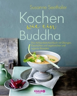 Kochen wie ein Buddha - Susanne Seethaler