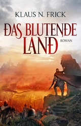 Das blutende Land - Klaus N. Frick