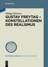 Gustav Freytag - Konstellationen des Realismus - Philipp B&ouml;ttcher