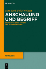 Anschauung und Begriff - Max Brod, Felix Weltsch