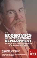 The Economics of International Development: Foreign Aid versus Freedom for the World's Poor - William Easterly