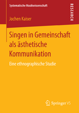 Singen in Gemeinschaft als &auml;sthetische Kommunikation - Jochen Kaiser