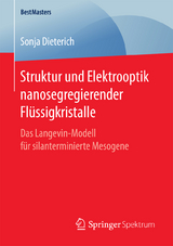 Struktur und Elektrooptik nanosegregierender Fl&uuml;ssigkristalle - Sonja Dieterich