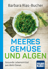 Meeresgem&uuml;se und Algen. Kompakt-Ratgeber - Barbara Rias-Bucher