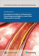 Ein drahtloses Verfahren zur Messung der Pulswellengeschwindigkeit in einem Stent mittels passiver Sensorik - Jonathan Sch&auml;chtele
