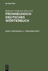 Fr&uuml;hneuhochdeutsches W&ouml;rterbuch / Einf&uuml;hrung, a - &auml;pfelkern - 