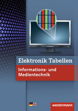 Elektronik Tabellen Informations- und Medientechnik / Elektronik Tabellen - Michael Dzieia, Heinrich H&uuml;bscher, Hans-Joachim Petersen, Harald Wickert