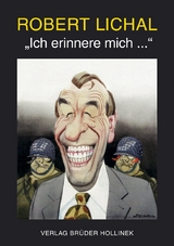 Robert Lichal - "Ich erinnere mich... " - Robert Lichal