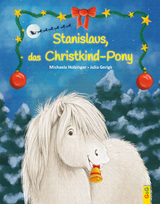 Stanislaus, das Christkind-Pony - Michaela Holzinger